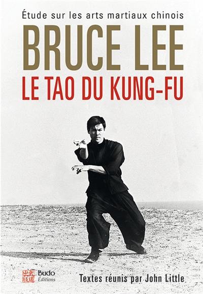 Le tao du kung-fu : étude sur les arts martiaux chinois