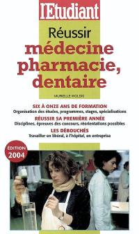 Réussir médecine, pharmacie, dentaire : six à onze ans de formation, réussir sa première année, les débouchés