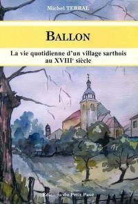 La vie quotidienne d'un village sarthois au XVIIIe siècle à Ballon