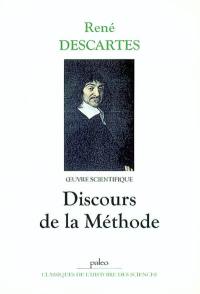 Oeuvre scientifique. Vol. 1. Discours de la méthode