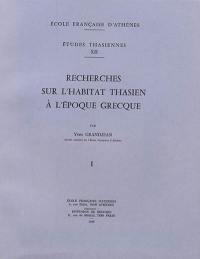 Recherches sur l'habitat thasien à l'époque grecque