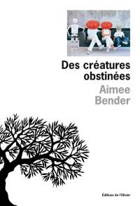 Créatures obstinées