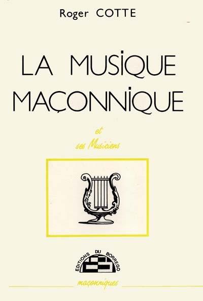 La Musique maçonnique et ses musiciens