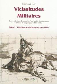 Vicissitudes militaires : sept générations de conscrits d'une famille alsacienne aux armées de cinq empires (1809-1959) : première époque. Grandeur et déchéance (1809-1815)