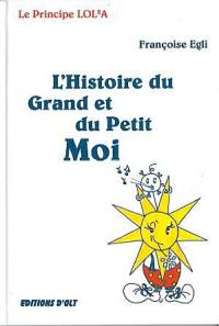 L'histoire du grand et du petit moi : le principe lola