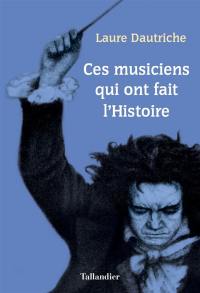 Ces musiciens qui ont fait l'histoire