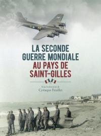 La Seconde Guerre mondiale au pays de Saint-Gilles : histoire, culture et patrimoine du pays de Rié