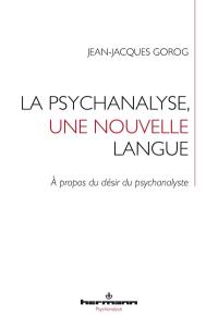 La psychanalyse, une nouvelle langue : à propos du désir du psychanalyste