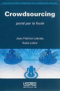 Crowdsourcing : porté par la foule