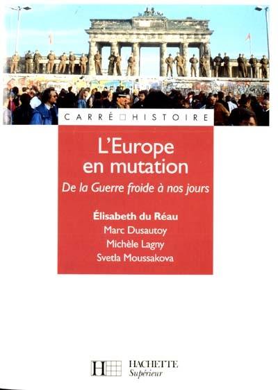 L'Europe en mutation : de la Guerre froide à nos jours