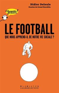 Le football, que nous apprend-il de notre vie sociale ?