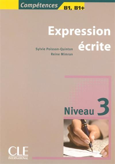 Expression écrite : niveau 3 : B1, B1+