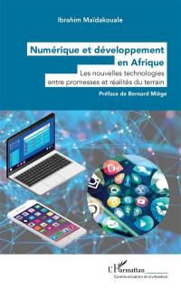 Numérique et développement en Afrique : les nouvelles technologies entre promesses et réalités du terrain