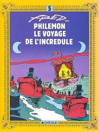 Philémon. Vol. 5. Le voyage de l'incrédule