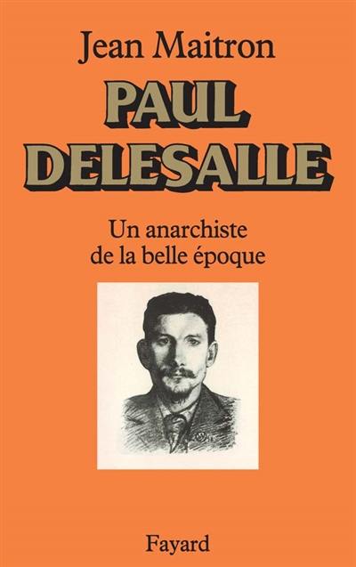 Paul Delesalle, un anar de la Belle Epoque