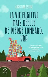 La vie fugitive mais réelle de Pierre Lombard, VRP