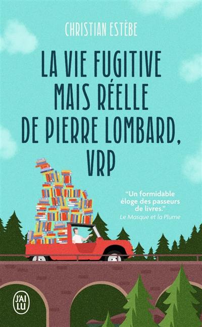 La vie fugitive mais réelle de Pierre Lombard, VRP