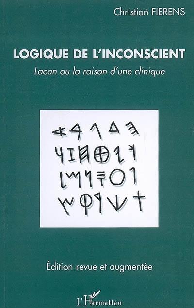 Logique de l'inconscient : Lacan ou La raison d'une clinique