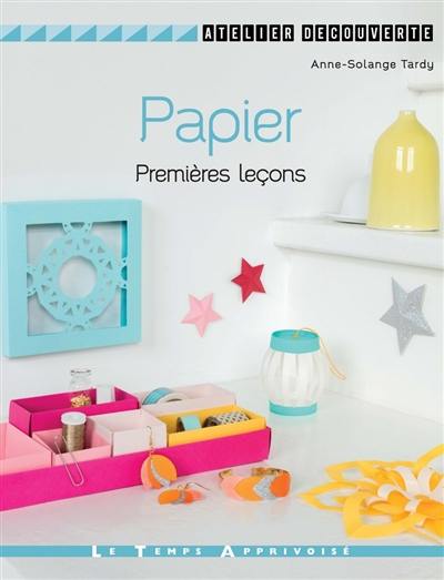 Papier : premières leçons Papier : premières leçons