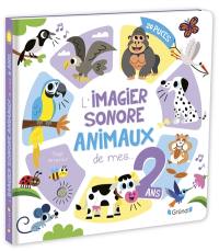 L'imagier sonore animaux de mes... 2 ans L'imagier sonore animaux de mes... 2 ans