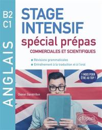 Anglais, B2-C1 : stage intensif spécial prépas commerciales et scientifiques : révisions grammaticales, entraînements à la traduction et à l'oral