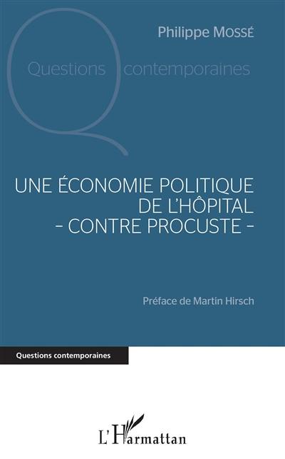 Une économie politique de l'hôpital : contre Procuste