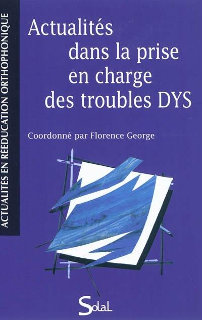 Actualités dans la prise en charge des troubles DYS