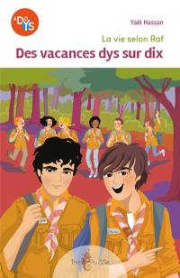 La vie selon Raf. Des vacances dys sur dix