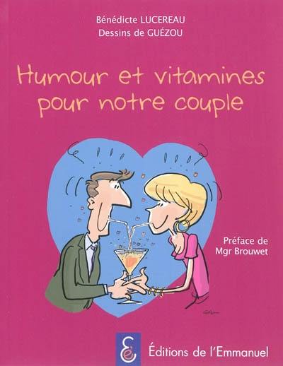 Humour et vitamines pour notre couple