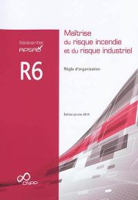 Maîtrise du risque incendie et du risque industriel : règle d'organisation