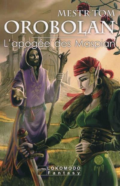 Orobolan. Vol. 4. L'apogée des Maspian