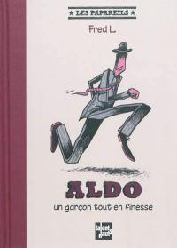 Aldo : un garçon tout en finesse