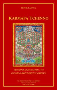 Karmapa Tchenno : fragments de rencontres avec Rangjung Rigpé Dorjé XVIe Karmapa