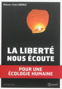 La liberté nous écoute : pour une écologie humaine : entretien avec Claire Villemain