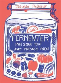 Fermenter presque tout avec presque rien