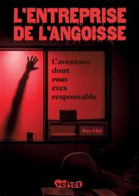 L'entreprise de l'angoisse : l'aventure dont vous êtes responsable