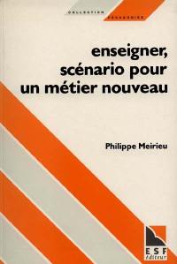 Enseigner, scénario pour un métier nouveau