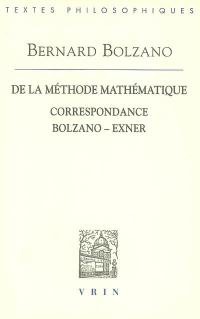 De la méthode mathématique. Correspondance Bolzano-Exner