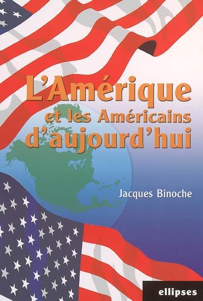 L'Amérique et les Américains d'aujourd'hui