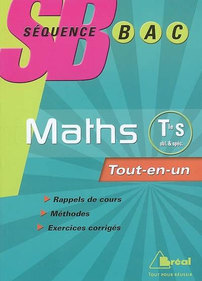 Mathématiques terminale S, enseignement obligatoire, enseignement de spécialité : tout-en-un