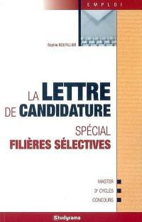 La lettre de candidature : spécial filières sélectives : master, 3e cycles, concours