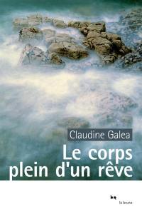 Le corps plein d'un rêve