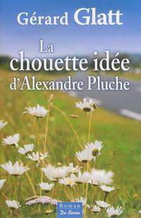 La chouette idée d'Alexandre Pluche