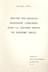 Wolter von Holsten, marchand lubeckois dans la seconde moitié du 16e siècle