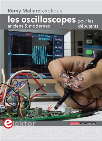 Les oscilloscopes anciens & modernes pour les débutants