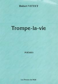 Trompe-la-vie