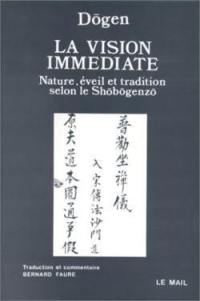 La Vision immédiate : nature, éveil et tradition selon le Shobogenzo