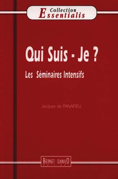 Qui suis-je ? : les séminaires intensifs