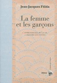 La femme et les garçons : l'apprentissage de la vie à travers les contes