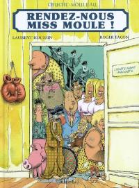 Chuche mouleau. Rendez-nous miss Moule !